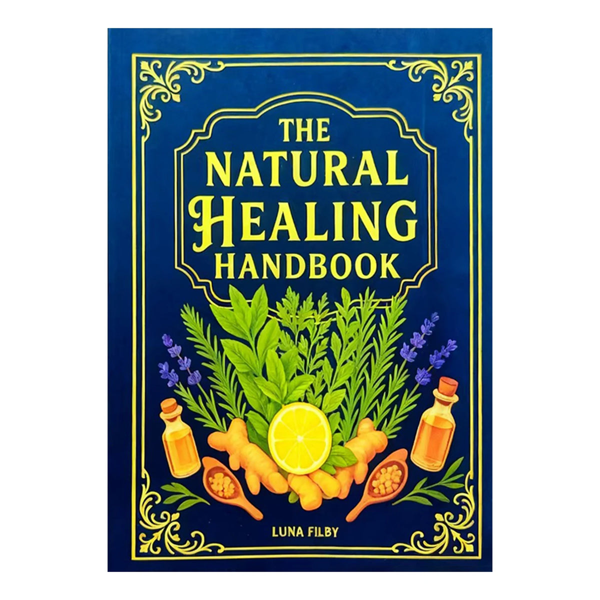 Luna Filby Natural Healing Handbook For Holistic Wellness Self Care